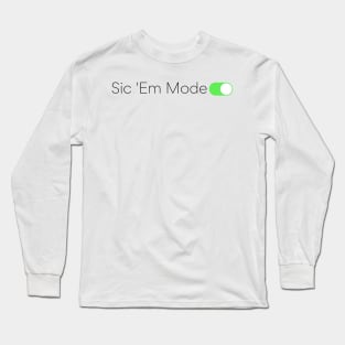 Sic 'Em Mode On Long Sleeve T-Shirt